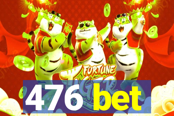 476 bet